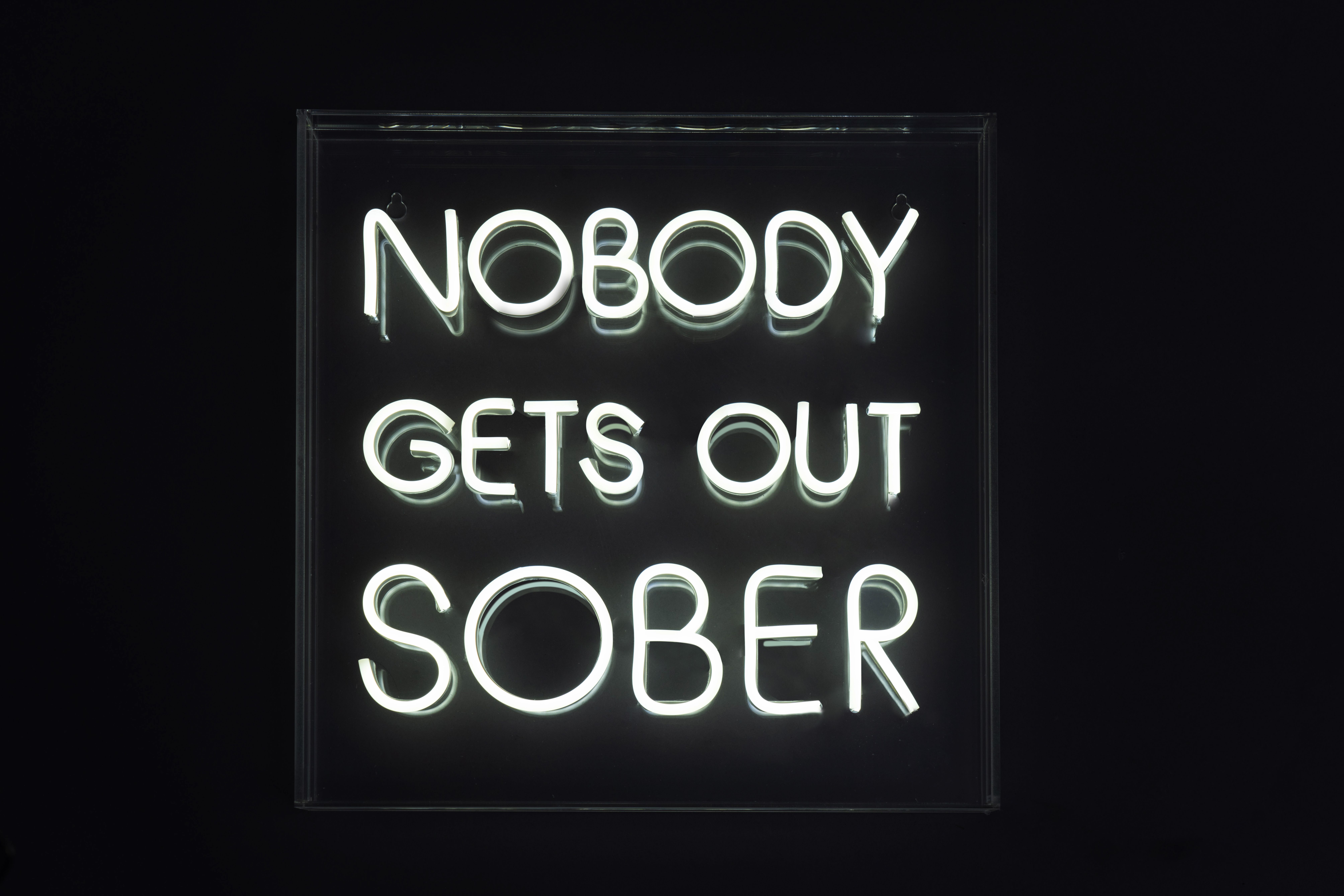 NOBODY GET OUT SOBER - Neon Acrylic Light Box